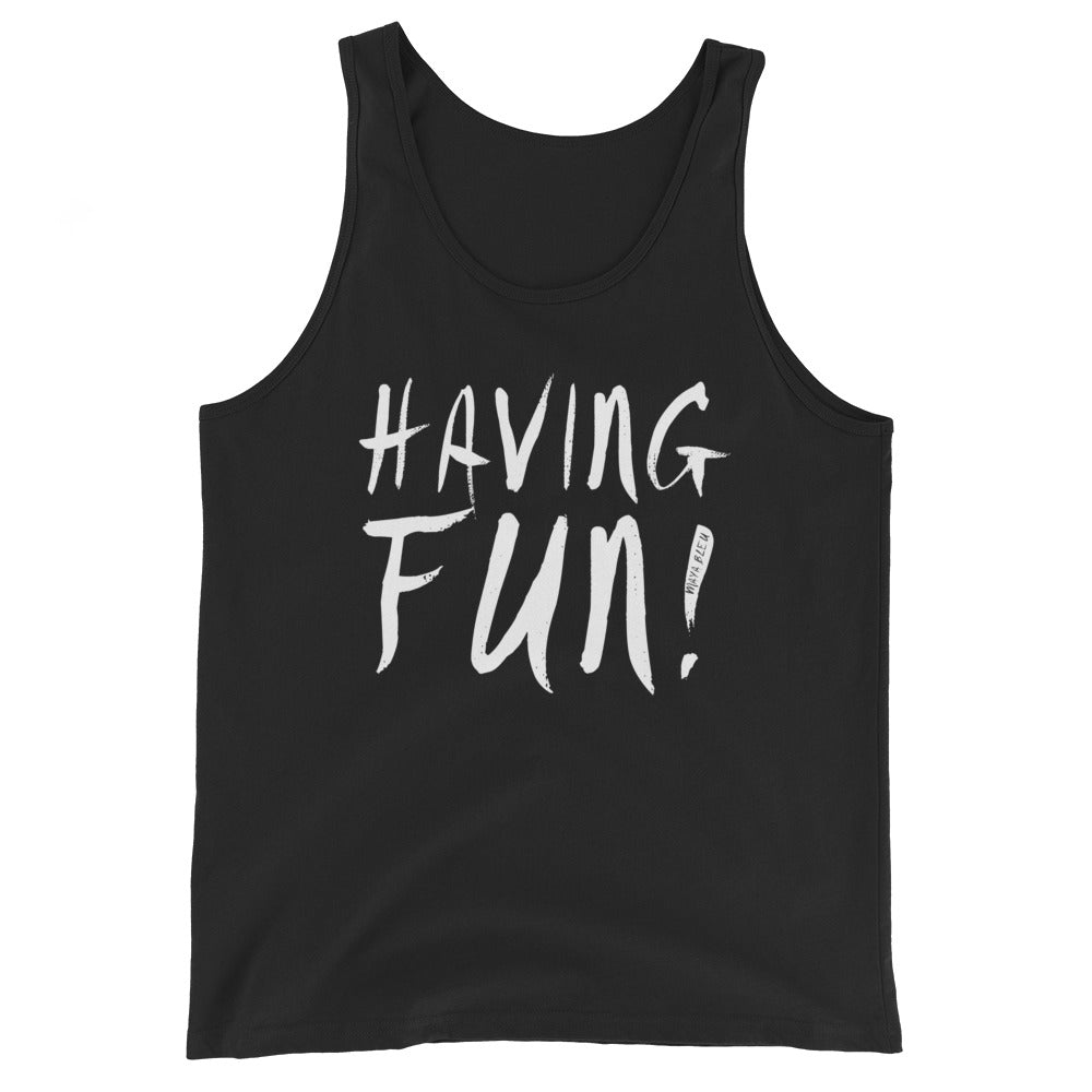 Having Fun! Tank Top