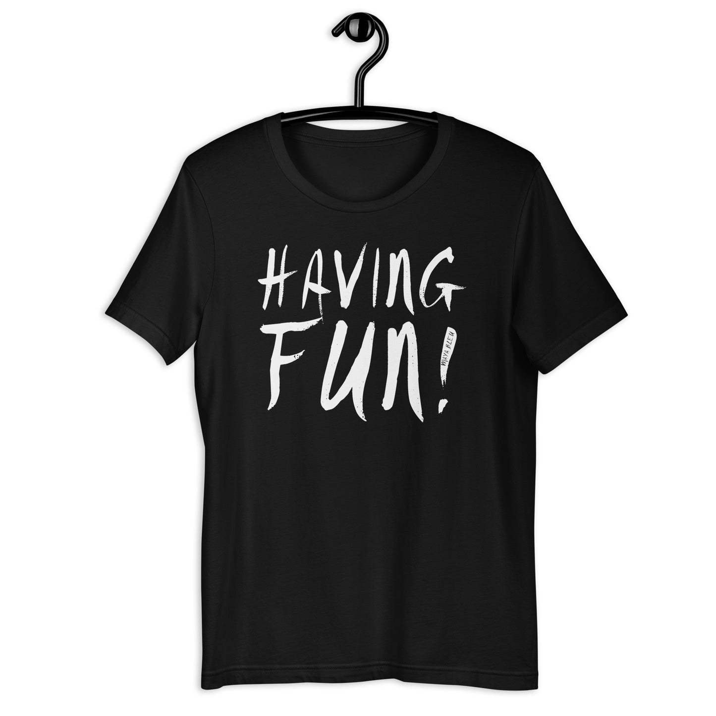 Having Fun T Shirt